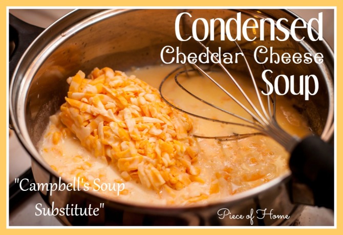 Condensed Cheddar Cheese Soup Piece Of Home